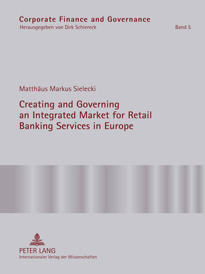 cover image of Creating and Governing an Integrated Market for Retail Banking Services in Europe